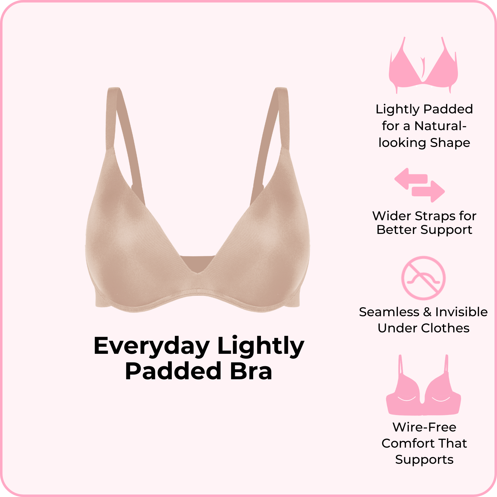 Everyday Lightly Padded Bra (Pre-order now, ships Feb 24)